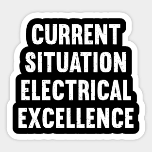 Current Situation Electrical Excellence Sticker